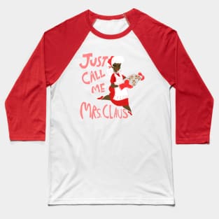 Just Call Me Mrs. Claus (Ver 2) Baseball T-Shirt